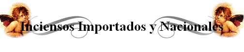 Inciensos Importados y Nacionales